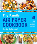 The Family Air Fryer Cookbook