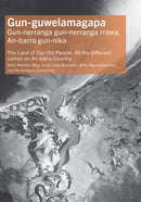 Gun-guwelamagapa : The Land of Our Old People: All the different camps on An-barra Country-9781761540202