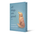 All Dogs Are Good