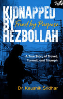 Kidnapped by Hezbollah Freed by Purpose