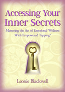 Accessing Your Inner Secrets : Mastering the Art of Emotional Wellness with Empowered Tapping-9781763744806