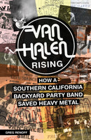 Van Halen Rising : How a Southern California Backyard Party Band Saved Heavy Metal-9781770412637