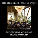 Recording Icons / Creative Spaces : The Creative World of Mark Howard-9781770416765