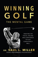 Winning Golf : The Mental Game (Creating the Focus, Feeling, and Confidence to Play Consistently Well)-9781770416857