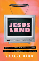 Jesusland : Stories from the Upside Down world of Christian Pop Culture-9781770417793