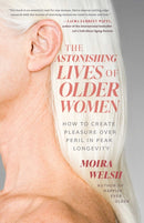The Astonishing Lives of Older Women