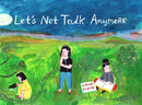 Let''s Not Talk Anymore