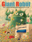 Giant Robot : Thirty Years of Defining Asian American Pop Culture-9781770467132