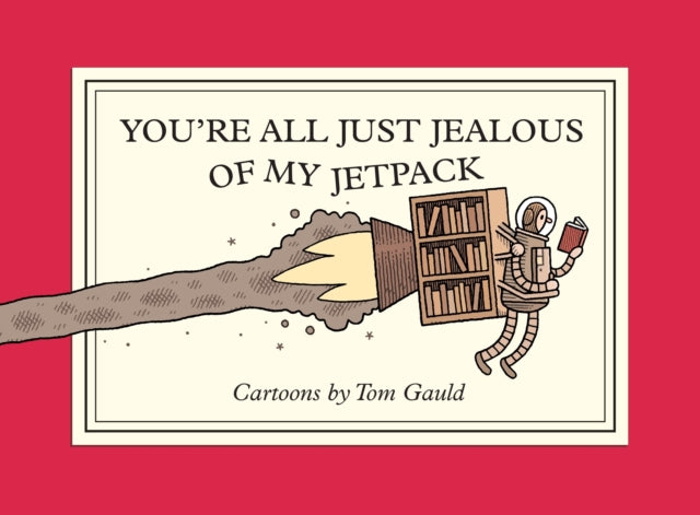 You're All Just Jealous of My Jetpack