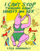 I Can''t Stop Thinking About Horses and Sex