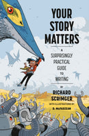 Your Story Matters : A Surprisingly Practical Guide to Writing-9781770498426