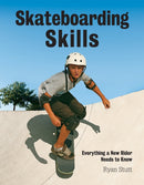 Skateboarding Skills : Everything a New Rider Needs to Know-9781770852921