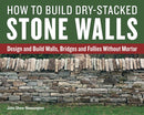 How to Build Dry-Stacked Stone Walls