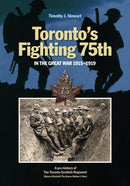 Toronto''s Fighting 75th in the Great War 1915-1919
