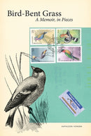 Bird-Bent Grass : A Memoir, in Pieces-9781771122900