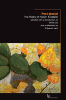 Post-glacial : The Poetry of Robert Kroetsch-9781771124263