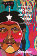 Autobiography As Indigenous Intellectual Tradition : Cree and Metis acimisowina-9781771125543