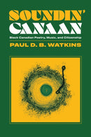 Soundin' Canaan : Black Canadian Poetry, Music, and Citizenship-9781771126212