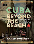 Cuba Beyond the Beach : Stories of Life in Havana-9781771132695