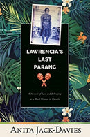 Lawrencia's Last Parang : A Memoir of Loss and Belonging as a Black Woman in Canada-9781771338097