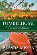 Tumblehome : One Woman's Canoeing Adventures in the Divine Near-Wilderness-9781771338455
