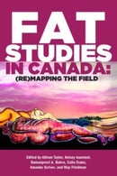 Fat Studies in Canada : (Re)Mapping the Field-9781771339483