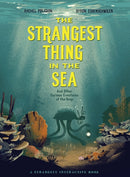 The Strangest Thing in The Sea : And Other Curious Creatures of the Deep-9781771389181
