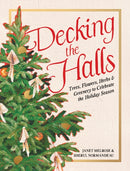 Decking the Halls : 30 Festive Plants to Celebrate the Holiday Season-9781771514637