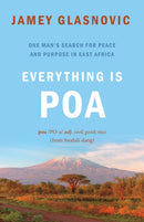 Everything is Poa : One Man's Search for Peace and Purpose in East Africa-9781771604543