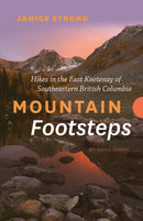 Mountain Footsteps Hikes in the East Kootenay of Southeastern British Columbia  4th Edition, Updated-9781771607414