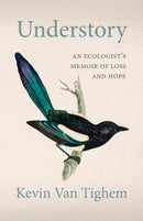 Understory : An Ecologist's Memoir of Loss and Hope-9781771607452