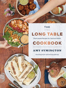 The Long Table Cookbook : Plant-based Recipes for Optimal Health-9781771622271