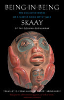 Being in Being : The Collected Works of a Master Haida Mythteller-9781771623759