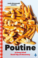 Poutine : A Deep-Fried Road Trip of Discovery-9781771624220