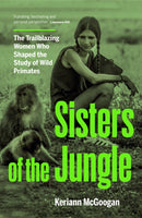 Jungle Women : The Scientists Who Shaped the Study of Our Primate Relatives-9781771624459