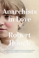Anarchists in Love : A Novel-9781771624473