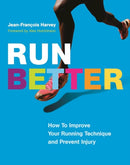 Run Better : How To Improve Your Running Technique and Prevent Injury-9781771642217