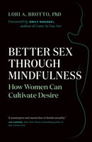 Better Sex Through Mindfulness : How Women Can Cultivate Desire-9781771642354