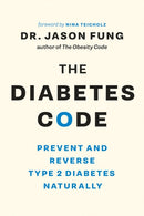 The Diabetes Code : Prevent and Reverse Type 2 Diabetes Naturally-9781771642651