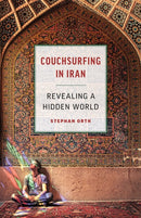 Couchsurfing in Iran : Revealing a Hidden World-9781771642804