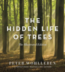 The Hidden Life of Trees : The Illustrated Edition-9781771643481