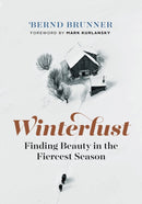 Winterlust : Finding Beauty in the Fiercest Season-9781771643528