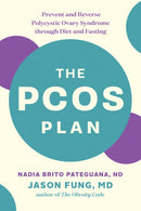The PCOS Plan : Prevent and Reverse Polycystic Ovary Syndrome through Diet and Fasting-9781771644600