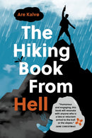 The Hiking Book From Hell : My Reluctant Attempt to Learn to Love Nature-9781771645850