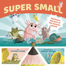 Super Small : Miniature Marvels of the Natural World-9781771646567