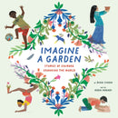 Imagine a Garden : Stories of Courage Changing the World-9781771647137