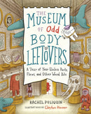 The Museum of Odd Body Leftovers : A Tour of Your Useless Parts, Flaws, and Other Weird Bits-9781771647458