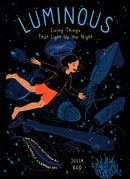 Luminous : Living Things That Light Up the Night-9781771648882