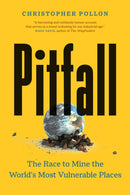 Pitfall : The Dark Truth About Mining the World's Most Vulnerable Places-9781771649124