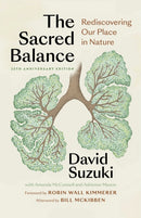 The Sacred Balance, 25th anniversary edition : Rediscovering Our Place in Nature-9781771649865
